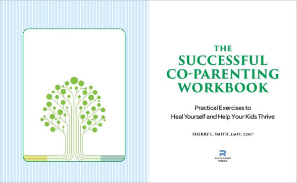 The Successful Co-Parenting Workbook: Practical Exercises to Heal Yourself and Help Your Kids Thrive