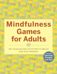 Title: Mindfulness Games for Adults: 90+ Puzzles and Activities to Relax and Stay Present, Author: Rockridge Press