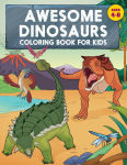 Alternative view 1 of Awesome Dinosaurs Coloring Book for Kids: Ages 4-8