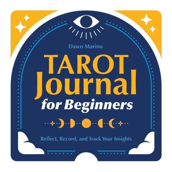 Tarot Journal for Beginners: Reflect, Record, and Track Your Insights