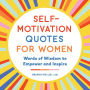 Self-Motivation Quotes for Women: Words of Wisdom to Empower and Inspire
