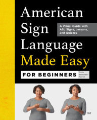 Free ebook downloads amazon American Sign Language Made Easy for Beginners: A Visual Guide with ASL Signs, Lessons, and Quizzes 9781638074243 by Travis Belmontes-Merrell in English iBook RTF