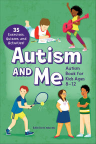 Title: Autism and Me: Autism Book for Kids Ages 8-12, Author: Katie Cook