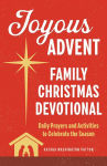 Alternative view 1 of Joyous Advent: Family Christmas Devotional: Daily Prayers and Activities to Celebrate the Season