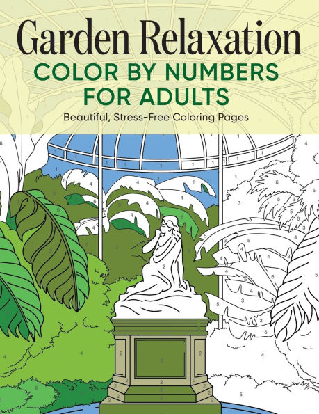 Garden Relaxation Color by Numbers for Adults: Beautiful, Stress-Free Coloring Pages