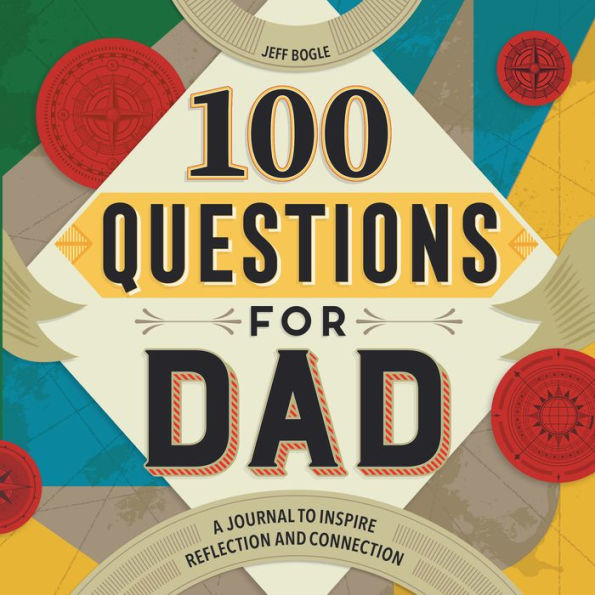 100 Questions for Dad: A Journal to Inspire Reflection and Connection