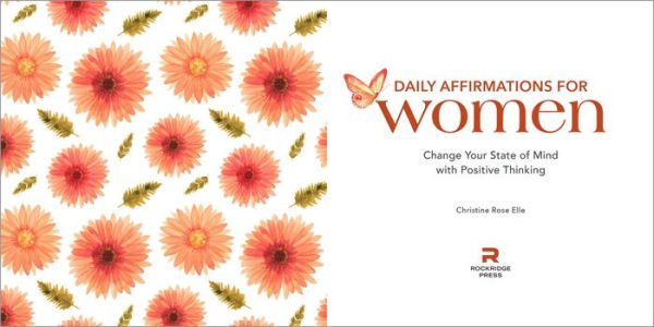 Daily Affirmations for Women: Change Your State of Mind with Positive Thinking