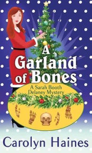 Title: A Garland of Bones: A Sarah Booth Delaney Mystery, Author: Carolyn Haines