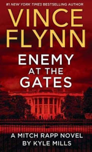 Pdf file free download ebooks Enemy at the Gates: A Mitch Rapp Novel by Kyle Mills 9781638080985 by Vince Flynn 