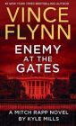 Enemy at the Gates: A Mitch Rapp Novel by Kyle Mills