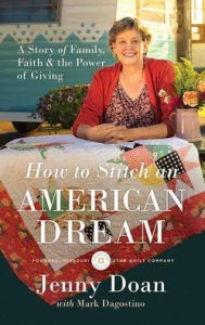 Title: How to Stitch an American Dream: A Story of Family, Faith and the Power of Giving, Author: Jenny Doan