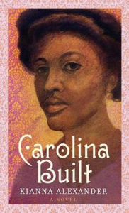 Title: Carolina Built, Author: Kianna Alexander