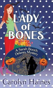 Title: Lady of Bones (Sarah Booth Delaney Series #24), Author: Carolyn Haines