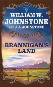 Title: Brannigan's Land, Author: William W Johnstone
