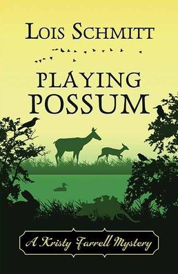 Playing Possum: A Kristy Farrell Mystery