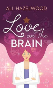 Title: Love on the Brain, Author: Ali Hazelwood