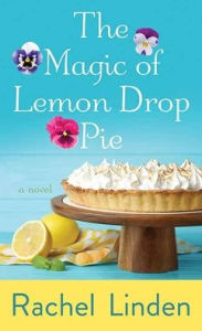 Title: The Magic of Lemon Drop Pie, Author: Rachel Linden