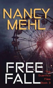 Title: Free Fall: The Quantico Files, Author: Nancy Mehl