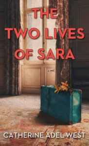 Title: The Two Lives of Sara, Author: Catherine Adel West