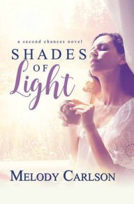 Download books ipod free Shades of Light: A Second Chances Novel English version 9781638085522 by Melody Carlson, Melody Carlson