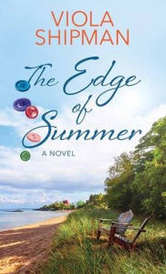 Title: The Edge of Summer, Author: Viola Shipman