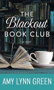 Title: The Blackout Book Club, Author: Amy Lynn Green