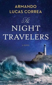 Title: The Night Travelers, Author: Armando Lucas Correa