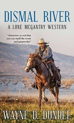 Dismal River: A Lone McGantry Western