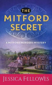 Title: The Mitford Secret: A Mitford Murders Mystery, Author: Jessica Fellowes