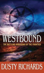 Title: Westbound: The Battling Harrigans of the Frontier, Author: Dusty Richards