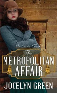 Free share ebooks download The Metropolitan Affair: On Central Park by Jocelyn Green, Jocelyn Green English version 9781638086840 