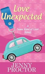 Title: Love Unexpected: Some Kind of Love, Author: Jenny Proctor