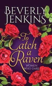 Title: To Catch a Raven: Women Who Dare, Author: Beverly Jenkins