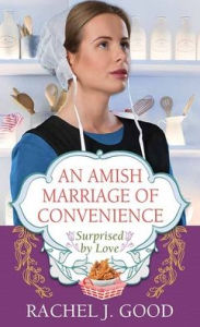 Title: An Amish Marriage of Convenience: Surprised by Love, Author: Rachel J Good