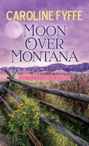 Title: Moon Over Montana: A McCutcheon Family Novel, Author: Caroline Fyffe