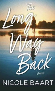 Title: The Long Way Back, Author: Nicole Baart