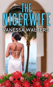 Title: The Nigerwife, Author: Vanessa Walters