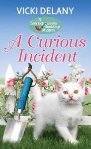 Title: A Curious Incident (Sherlock Holmes Bookshop Mystery #6), Author: Vicki Delany