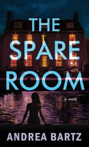 Title: The Spare Room, Author: Andrea Bartz