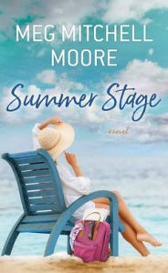 Title: Summer Stage, Author: Meg Mitchell Moore