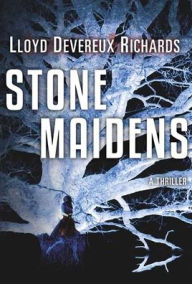 Title: Stone Maidens, Author: Lloyd Devereux Richards