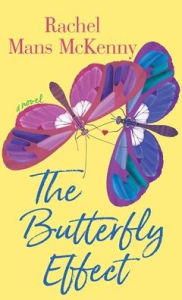 Title: The Butterfly Effect, Author: Rachel Mans McKenny