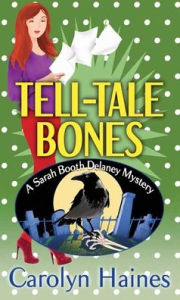 Title: Tell-Tale Bones (Sarah Booth Delaney Series #26), Author: Carolyn Haines