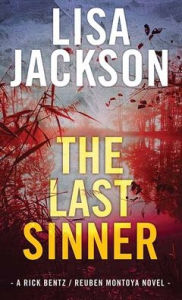 Title: The Last Sinner (Rick Bentz/Reuben Montoya Series #9), Author: Lisa Jackson