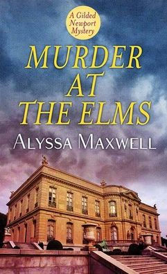 Murder at the Elms: A Gilded Newport Mystery