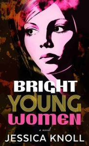 Title: Bright Young Women, Author: Jessica Knoll