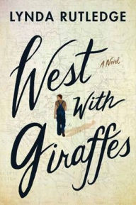 Title: West with Giraffes, Author: Lynda Rutledge