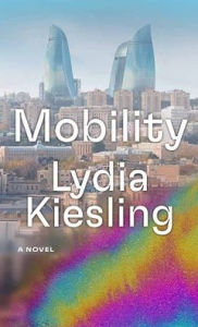 Title: Mobility, Author: Lydia Kiesling