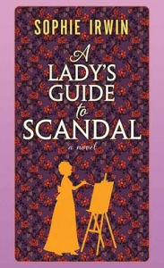 Title: A Lady's Guide to Scandal, Author: Sophie Irwin