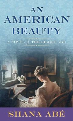 An American Beauty: A Novel of the Gilded Age